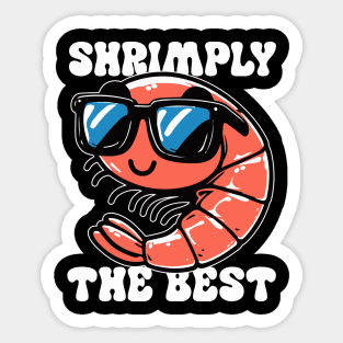 Shrimply The Best Shrimp Pun Funny Sticker